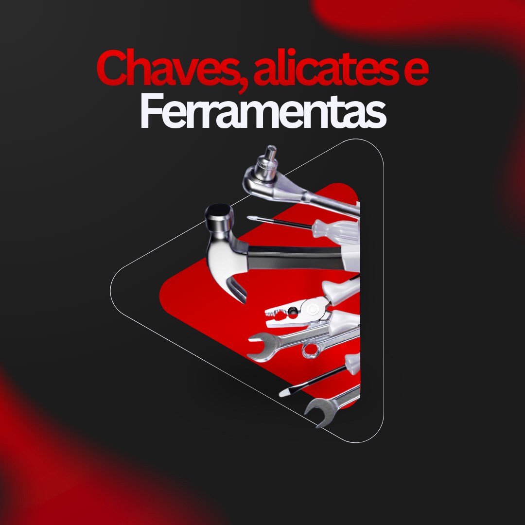 Chaves, Alicates e Ferramentas - Nicoll Materiais de Construção